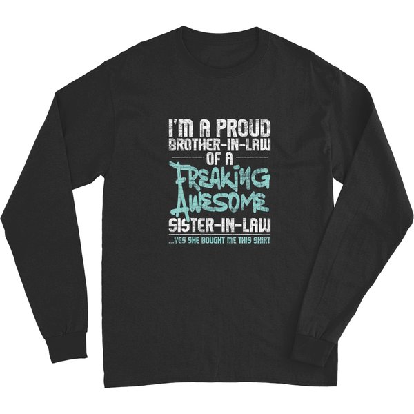 I'm A Proud Brother In Law Of Awesome Sister In Law Family Long Sleeves-image