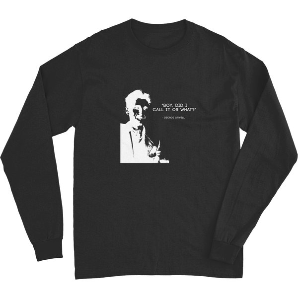 George Orwell - &Quot;Boy, Did I Call It Or What&Quot; 1984 - White Long Sleeves-image