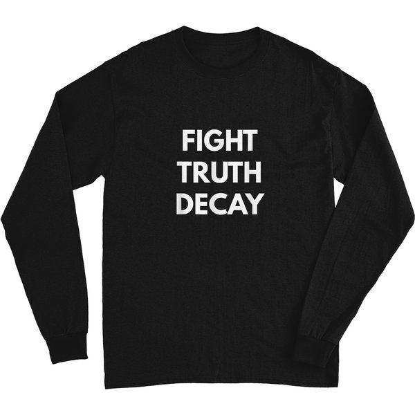Fight Truth Decay Never Trump Shirts Long Sleeves-image