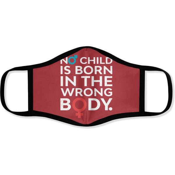 No Child Is Born In The Wrong Body T Face Masks-image
