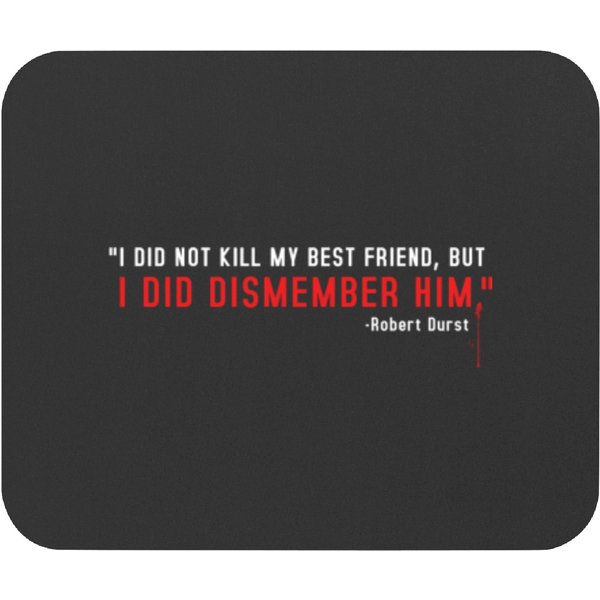 The Jinx - Robert Durst Quote - White Mouse Pads