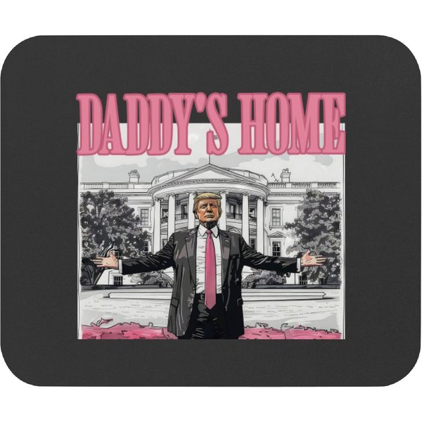 Daddy's Home Mouse Pads - Trump 2024 Gifts