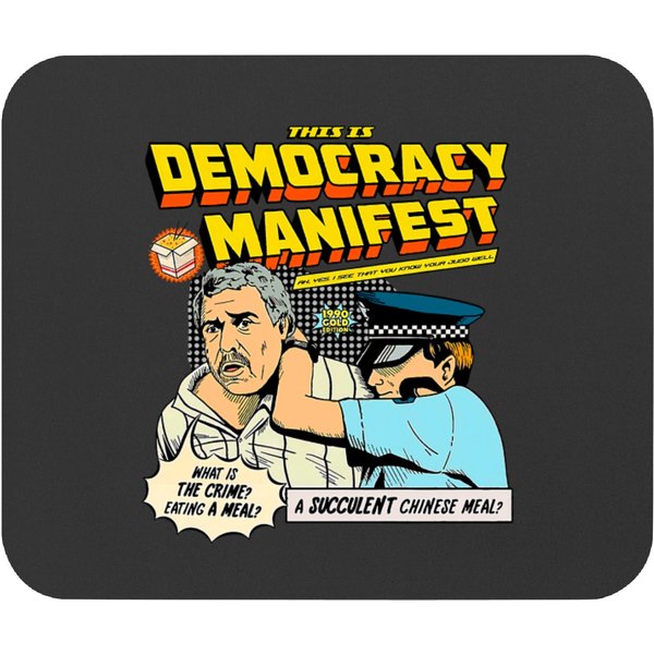 Democracy Manifest A Succulent Chinese Meal Mouse Pads