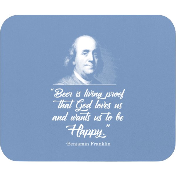 Beer Proves God Loves Us - Funny Beer Mouse Pads