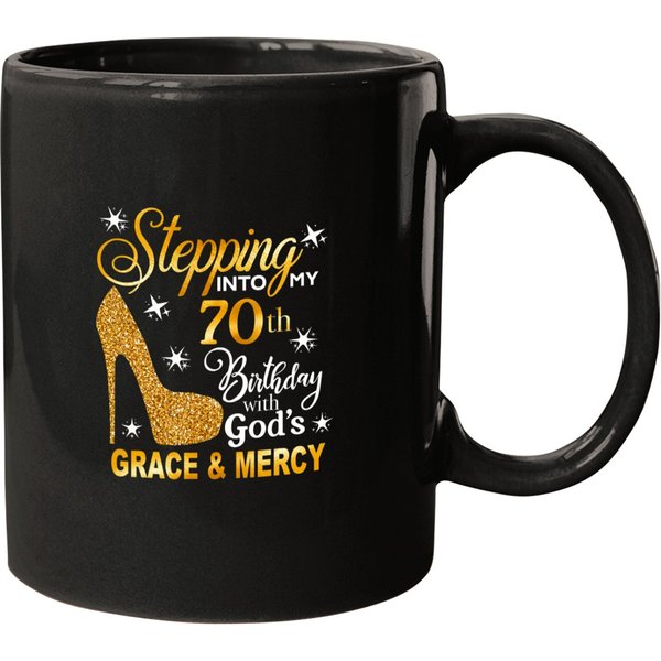 Stepping Into My 70Th Birthday With God's Grace Mercy Mugs-image