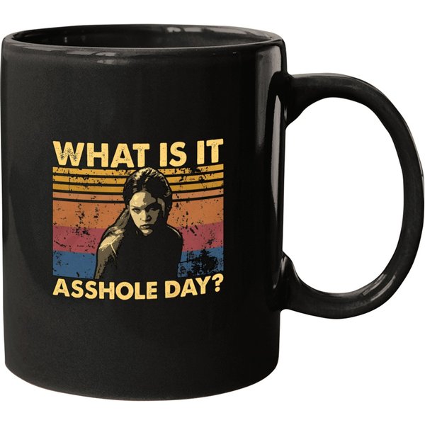 What Is It, Asshole Day? (10 Things I Hate About You) Sticker Mugs