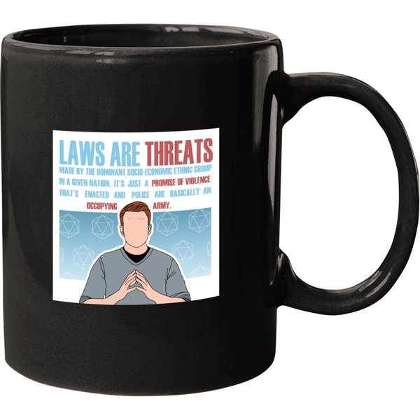 Laws Are Threats - Brennan Lee Mulligan Quote Mugs-image