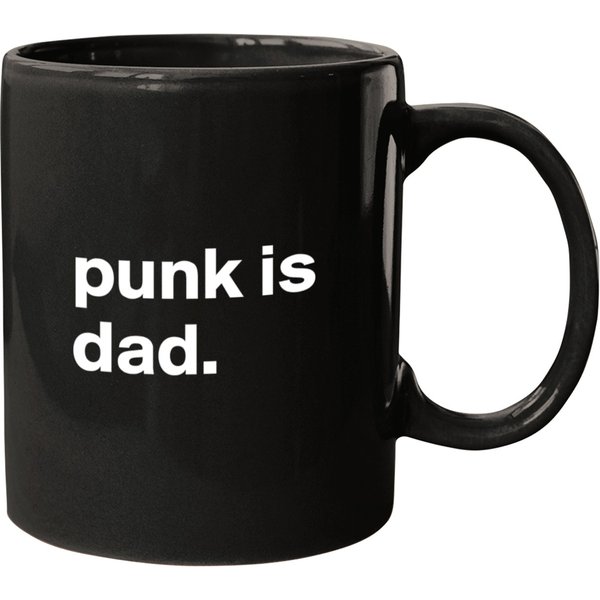 Punk Is Dad Mugs