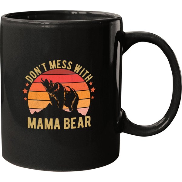 Womens Dont Mess With Mama Bear Funny Mothers Day 1 Mugs