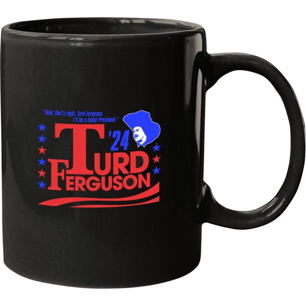 Turd Ferguson For President 2024 Mugs, Turd Ferguson Mugs-image