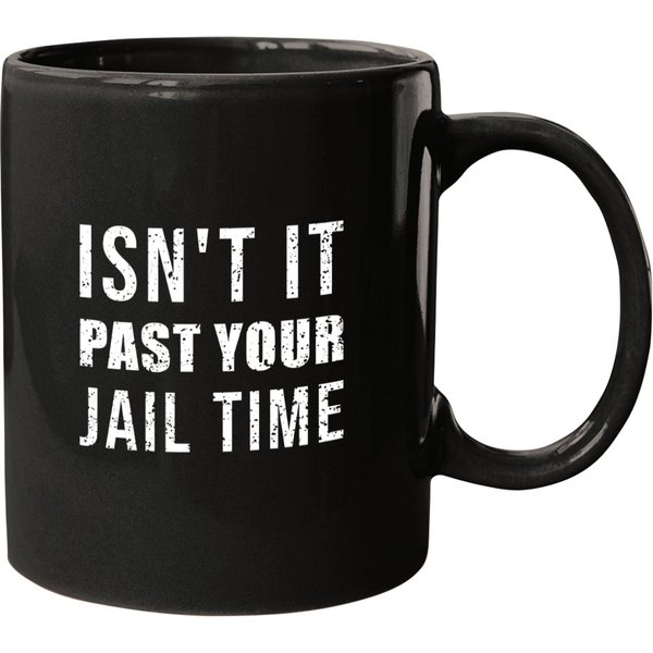 Isn't It Past Your Jail Time Mugs, Funny Trump Mugs, Jimmy Kimmel Mugs-image