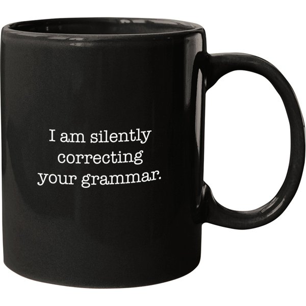I Am Silently Correcting Your Grammar. Mugs-image
