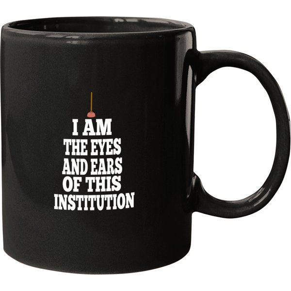 The Breakfast Club Quote - I Am The Eyes And Ears Of This Institution T-shirt Mugs