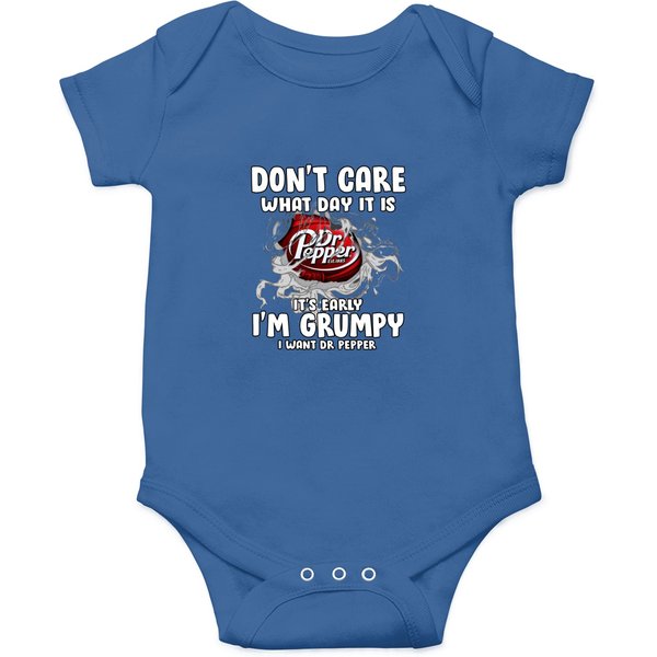 Don’t Care What Day It Is Dr Pepper Est 1885 It’s Early I’m Grumpy I Want Dr Peppert-shir Onesies