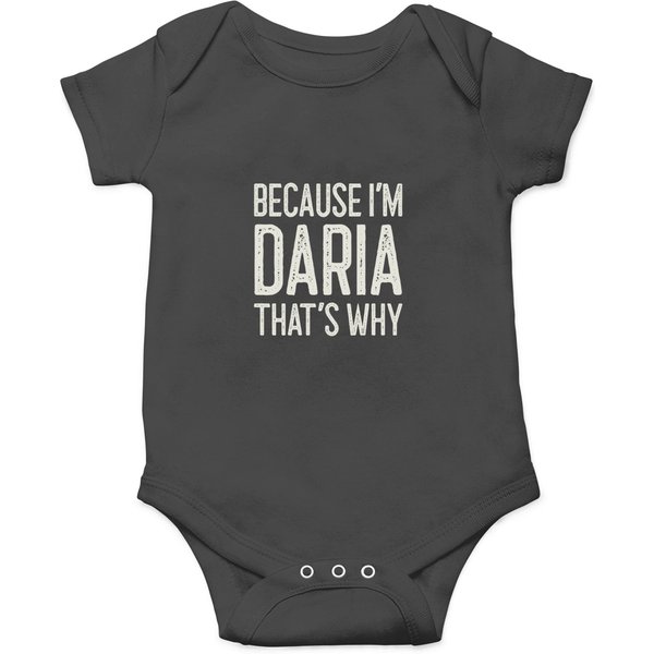 Because I’m Daria That’s Why Funny Personalized Name Onesies