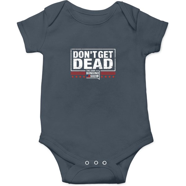 Dont Get Dead The Dan Bongino Show Onesies-image