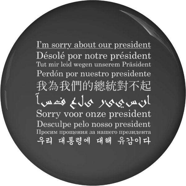 Sorry About Our President Not My President Pin Buttons-image