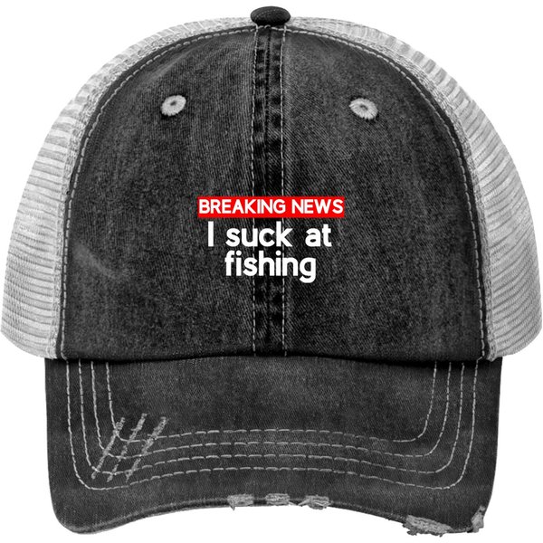 I Suck At Fishing Sucks Print Trucker Hats-image