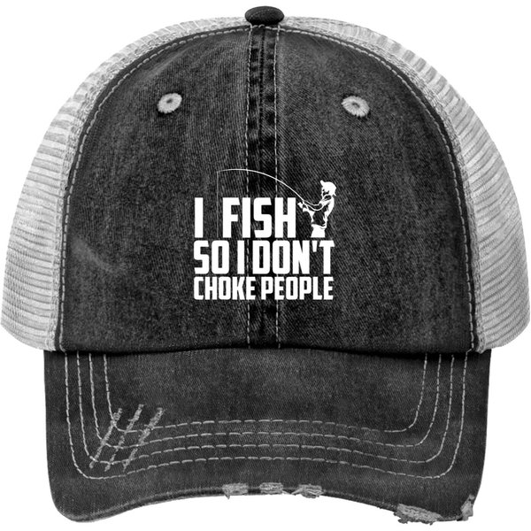I Fish So I Don't Choke People Fishing Print Trucker Hat-image