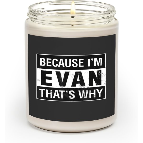 Evan Name, Because I'm Evan That's Why T Scented Candles-image