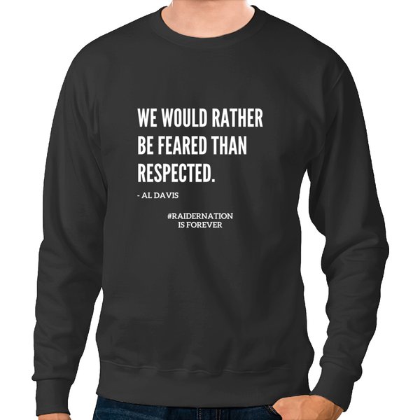 Famous Al Davis Fear Quote Sweatshirts-image