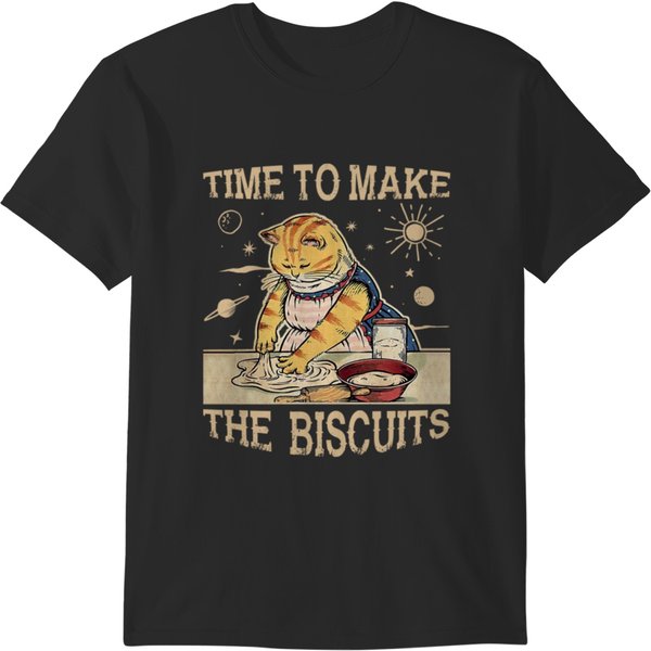 Time To Make The Biscuits T-Shirts-image