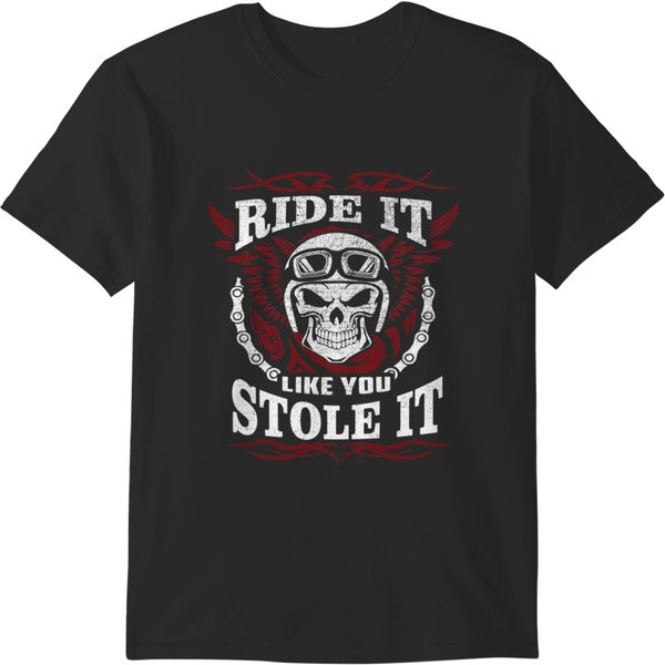 Ride It Like You Stole It T-Shirts-image