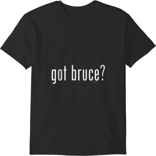 Got Bruce T-Shirts-image