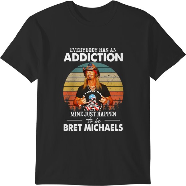 My Favorite People Everybody Has An Addiction Mine Just Happens To Be Bret Michaels Vintage Gifts Fo T-Shirts-image