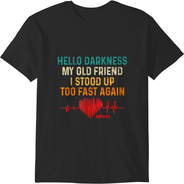 Hello Darkness My Old Friend I Stood Up Too Fast Again Pots T-Shirts-image
