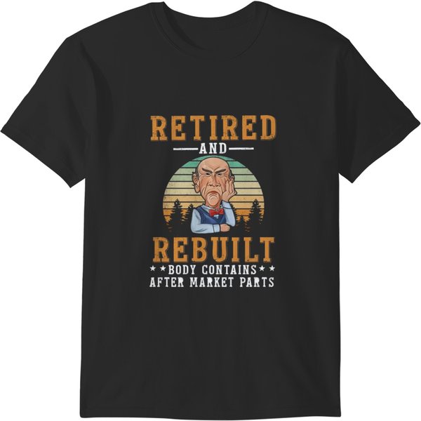 Funny Jeff Retired And Rebuild Body Contains After Market Part T-Shirts-image