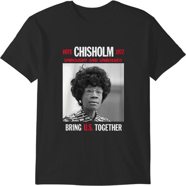 1St Black Congresswoman Unbought Unbossed Shirley Chisholm T T-Shirts-image