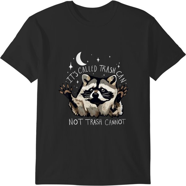 It's Called Trash Can Not Trash Cannot Raccoon T-Shirts-image