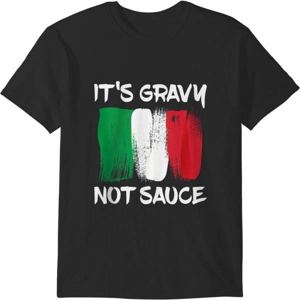 It's Gravy Not Sauce For All Italian Food Lovers T-Shirts-image