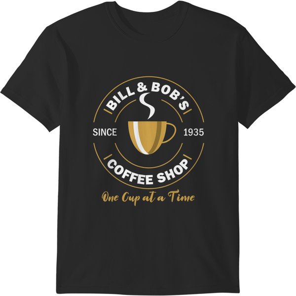 Bill And Bob's Coffee Shop Aa Recovery Gift T T-Shirts-image