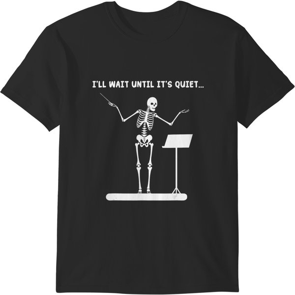 I'll Wait Until It's Quiet Skeleton Music Teacher Halloween T T-Shirts-image