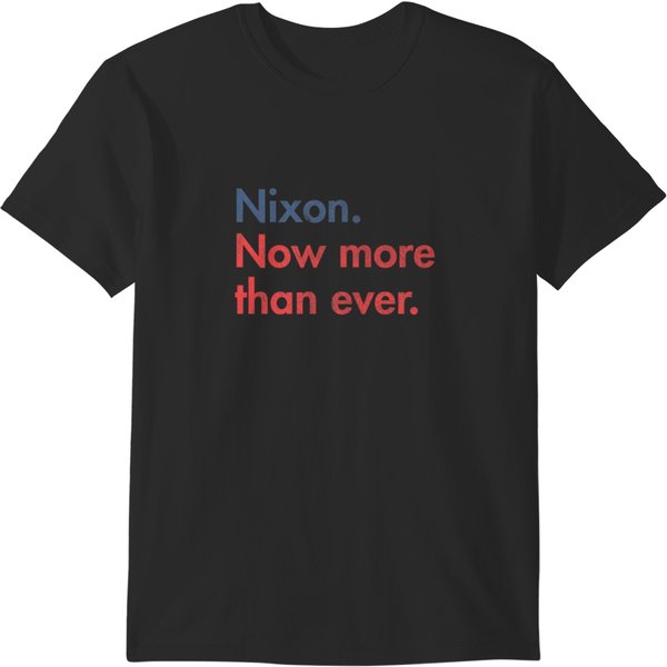 Nixon. Now More Than Ever. T-Shirts-image