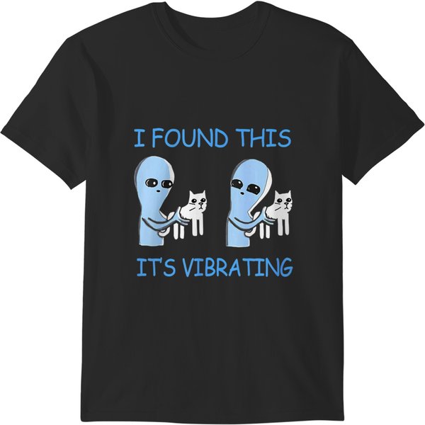I Found This It's Vibrating Funny Aliens Cats T-Shirts-image