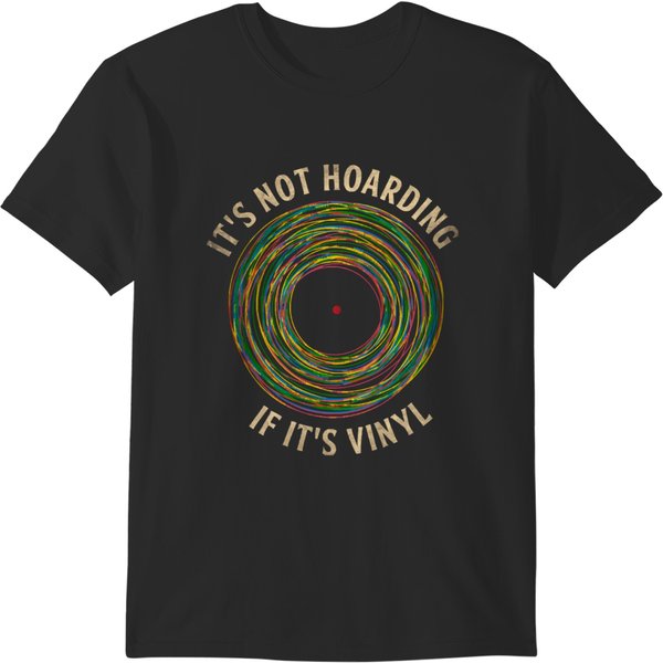 Vinyl Collector It's Not Hoarding If It's Vinyl T-Shirts-image