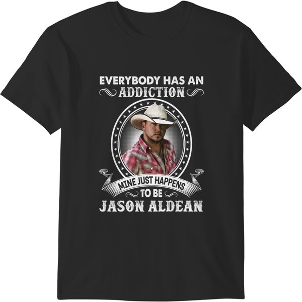 Everybody Has An Addiction Mine Just Happens To Be Jason Aldean Alexander T-Shirts-image