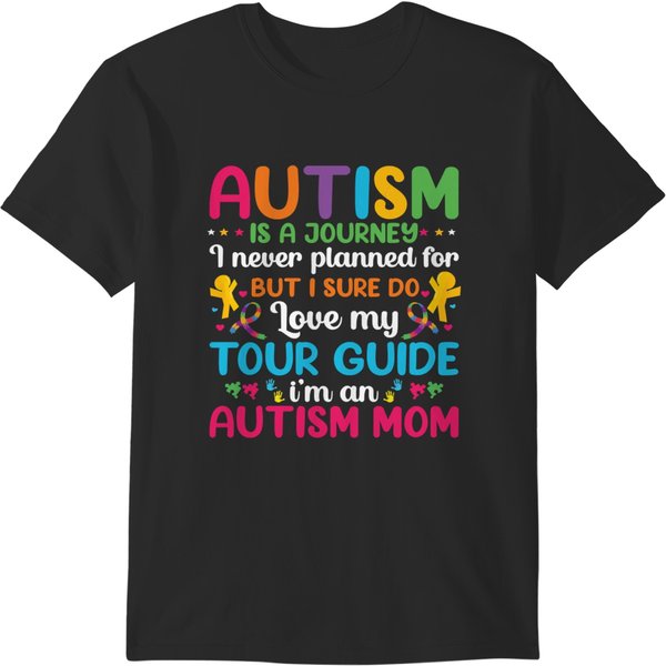 Autism Autistic Is A Journey I Never Planned For But I Sure Do Love My Tour Guide146 Autism Awareness T-Shirts-image