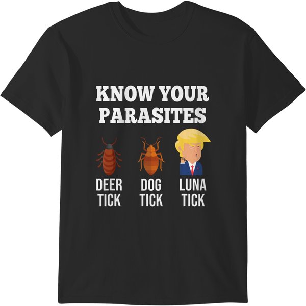 Know Your Parasites Anti-Trump Funny Luna Tick Resist T-Shirts-image