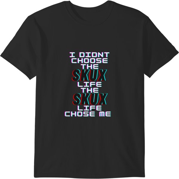 I Didn't Choose The Skux Life- T-Shirts-image
