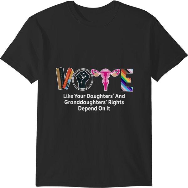 Vote Like Your Daughters And Granddaughters39 Rights Depend T-Shirts-image