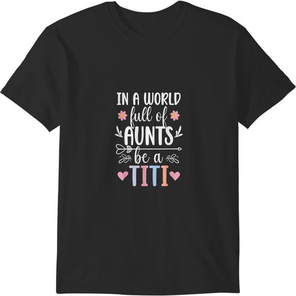 Be A Titi Aunt T-Shirt For Aunts-image