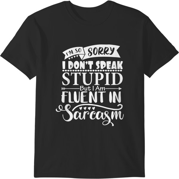 Fluent In Sarcasm Fluent In Sarcasm T-Shirts-image