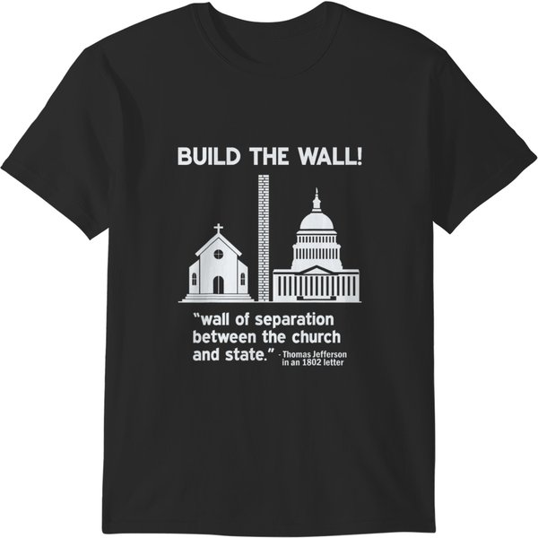 Build The Wall Separation Of Church And State America God T-Shirts-image