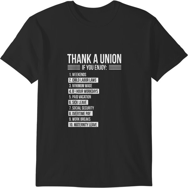 Thank A Union If You Enjoy Labor Day Proud Union T-Shirts-image