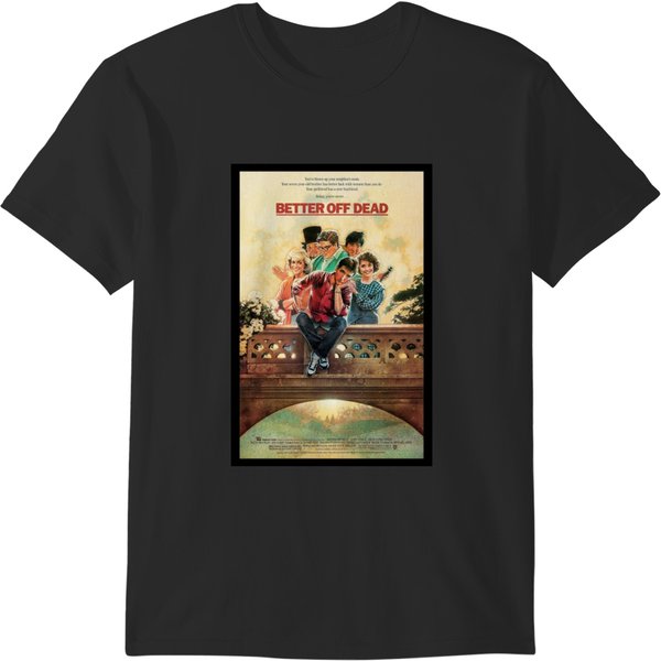 Better Off Dead T-Shirts-image