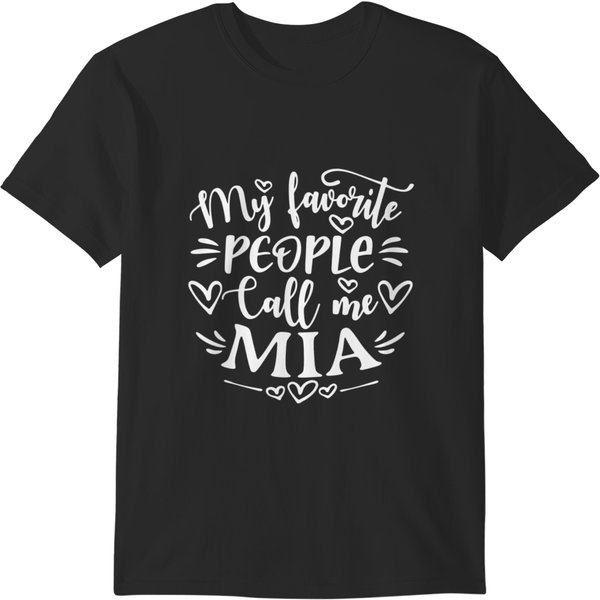 My Favorite People Call Me Mia Funny Mother's Day T-Shirts-image